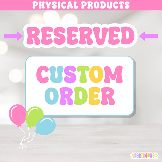 PRINTED CUSTOM PARTY FAVORS - RESERVATION. Please message us first for customizations.